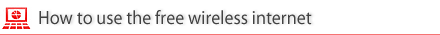 How to use the free wireless internet